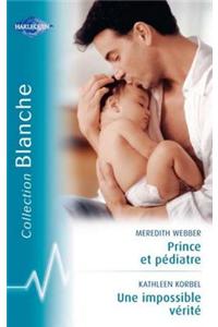 Prince Et Pediatre - Une Impossible Verite (Harlequin Blanche)