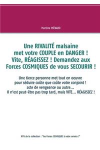 Une RIVALITÉ malsaine met votre COUPLE en DANGER ! Vite, RÉAGISSEZ ! Demandez aux Forces COSMIQUES de vous SECOURIR !