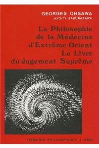 La Philosophie de la Medecine d'Extreme-Orient