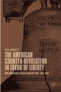 The American Counter-Revolution in Favor of Liberty