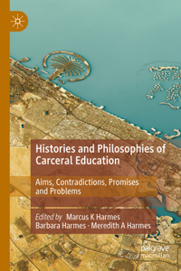 Histories and Philosophies of Carceral Education