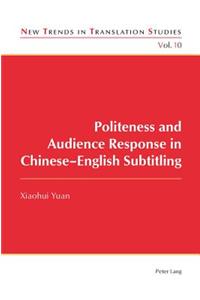 Politeness and Audience Response in Chinese-English Subtitling