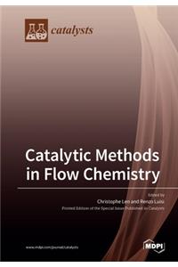 Catalytic Methods in Flow Chemistry