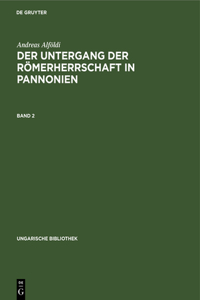 Ungarische Bibliothek Der Untergang der Römerherrschaft in Pannonien