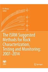 Isrm Suggested Methods for Rock Characterization, Testing and Monitoring: 2007-2014