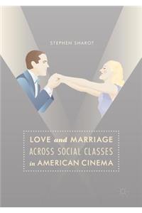 Love and Marriage Across Social Classes in American Cinema