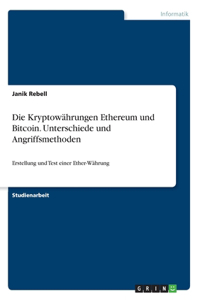 Die Kryptowährungen Ethereum und Bitcoin. Unterschiede und Angriffsmethoden