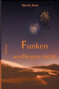 Funken verfliegen nicht