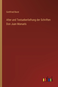 Alter und Textueberliefrung der Schriften Don Juan Manuels
