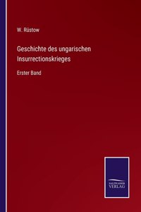 Geschichte des ungarischen Insurrectionskrieges