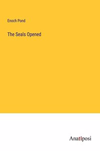 Seals Opened