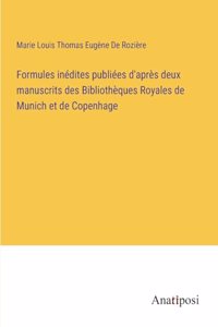 Formules inédites publiées d'après deux manuscrits des Bibliothèques Royales de Munich et de Copenhage