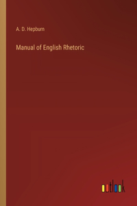Manual of English Rhetoric