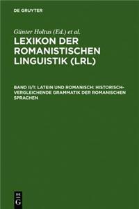 Latein Und Romanisch: Historisch-Vergleichende Grammatik Der Romanischen Sprachen