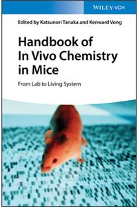 Handbook of in Vivo Chemistry in Mice