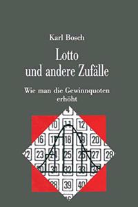 Lotto Und Andere Zufalle: Wie Man Die Gewinnquoten Erhoht