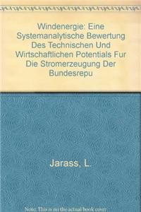 Windenergie: Eine Systemanalytische Bewertung Des Technischen Und Wirtschaftlichen Potentials Fur Die Stromerzeugung Der Bundesrepublik Deut Schland. Durchgefuhrt Im Auftrag Der Internationalen Energieage Ntur (Iea).