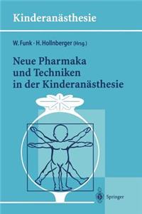 Neue Pharmaka Und Techniken in Der Kinderanästhesie