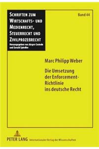 Die Umsetzung Der Enforcement-Richtlinie Ins Deutsche Recht