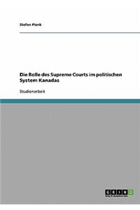 Die Rolle des Supreme Courts im politischen System Kanadas