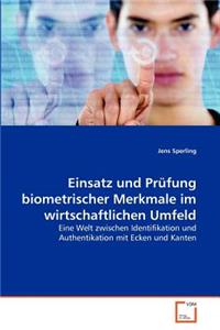 Einsatz und Prüfung biometrischer Merkmale im wirtschaftlichen Umfeld