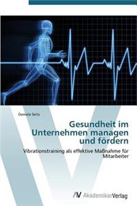 Gesundheit Im Unternehmen Managen Und Fordern