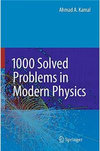 1000 Solved Problems in Modern Physics