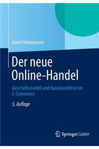 Der Neue Online-Handel: Geschaftsmodell Und Kanalexzellenz Im E-Commerce