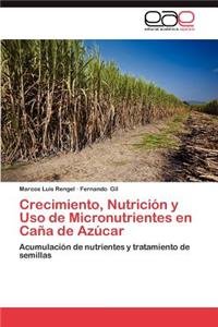 Crecimiento, Nutricion y USO de Micronutrientes En Cana de Azucar