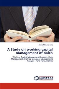 Study on working capital management of nalco