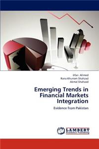 Emerging Trends in Financial Markets Integration