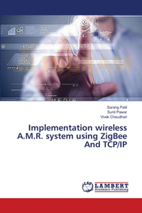 Implementation wireless A.M.R. system using ZigBee And TCP/IP