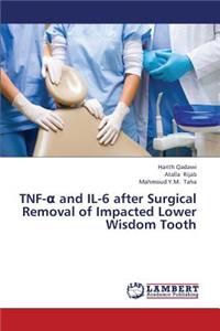 Tnf- And Il-6 After Surgical Removal of Impacted Lower Wisdom Tooth