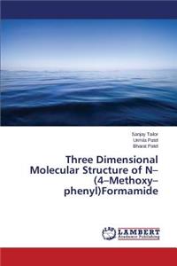 Three Dimensional Molecular Structure of N-(4-Methoxy-phenyl)Formamide