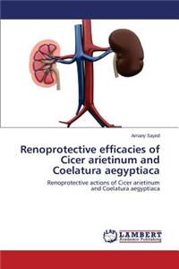Renoprotective efficacies of Cicer arietinum and Coelatura aegyptiaca