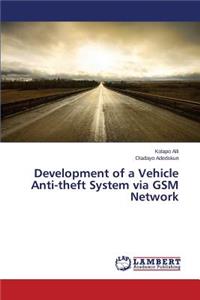 Development of a Vehicle Anti-theft System via GSM Network