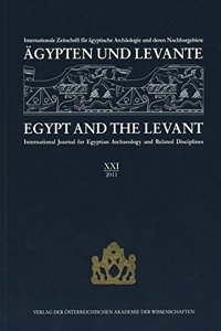 Agypten Und Levante XXI (21)/2011 Egypt and the Levant XXI (21)/2011