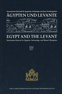 Agypten Und Levante XXI (21) 2011 /Egypt and the Levant XXI (21) 2011