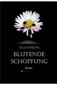 Blutende Schöpfung