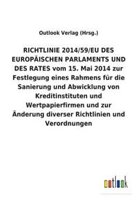 RICHTLINIE 2014/59/EU DES EUROPÄISCHEN PARLAMENTS UND DES RATES vom 15. Mai 2014 zur Festlegung eines Rahmens für die Sanierung und Abwicklung von Kreditinstituten und Wertpapierfirmen und zur Änderung diverser Richtlinien und Verordnungen