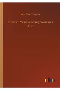 Thirteen Years of a busy Woman´s Life