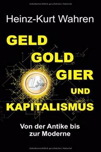 Geld, Gold, Gier Und Kapitalismus