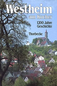 Westheim Am Kocher - 1200 Jahre Geschichte