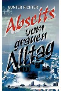 Abseits vom grauen Alltag