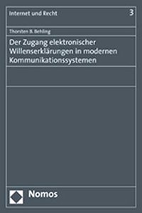 Der Zugang Elektronischer Willenserklarungen in Modernen Kommunikationssystemen