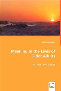Meaning in the Lives of Older Adults