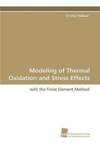 Modeling of Thermal Oxidation and Stress Effects