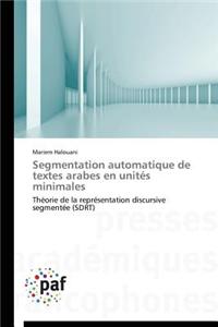 Segmentation Automatique de Textes Arabes En Unités Minimales