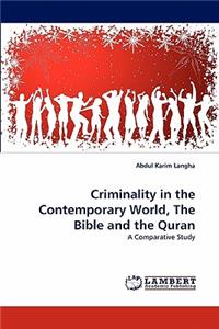 Criminality in the Contemporary World, the Bible and the Quran