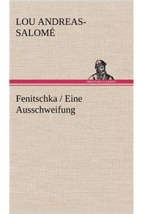 Fenitschka / Eine Ausschweifung